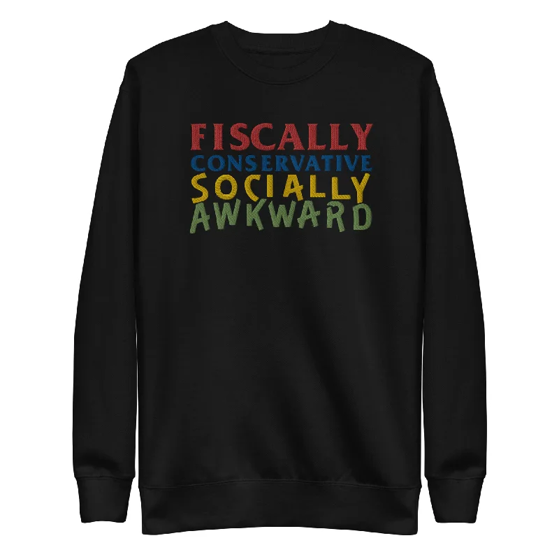 Fiscally Conservative Socially Awkward Crewneck Embroidered Sweatshirt Hoodie with Hem Embroidery Detailed Premium Fiscally Conservative Socially Awkward Crewneck Embroidered Sweatshirt Hoodie with Hem Embroidery Detailed Premium