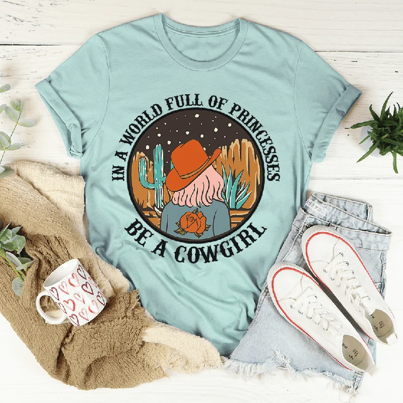In A World Full Of Princesses Be A Cowgirl T-Shirt Seamless Knitted Crochet